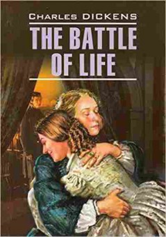 Книга Dickens Ch. The Battle of Life, б-8952, Баград.рф